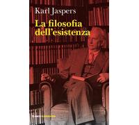 La filosofia dell'esistenza [Paperback] [May 02, 2025] Jaspers, Karl and Abate,