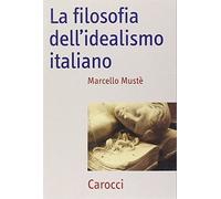 La filosofia dell'idealismo italiano