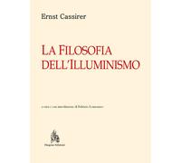 La filosofia dell'illuminismo - Ernst Cassirer - 2021 - Diogene E