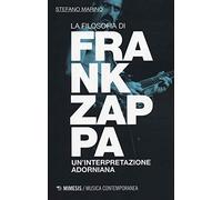 La filosofia di Frank Zappa. Un'interpretazione adorniana