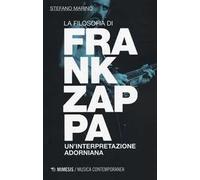 La filosofia di Frank Zappa. Un'interpretazione adorniana