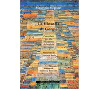 La filosofia di Gorgia. Contributi per una riscoperta del sofista