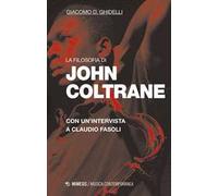 La filosofia di John Coltrane. Con un’intervista a Claudio Fasoli