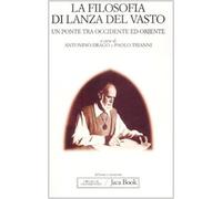 La filosofia di Lanza del Vasto. Un ponte tra Occidente ed Oriente