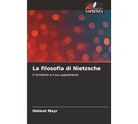La filosofia di Nietzsche: Il nichilismo e il suo superamento