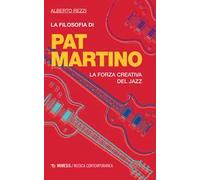 La filosofia di Pat Martino. La forza creativa del jazz