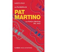 La filosofia di Pat Martino. La forza creativa del jazz