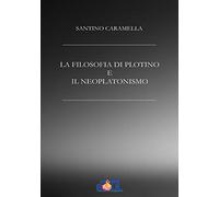 La filosofia di Plotino e il neoplatonismo