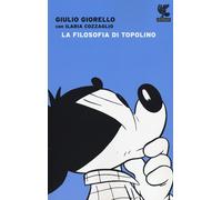 La filosofia di Topolino - Giorello Giulio, Cozzaglio Ilaria