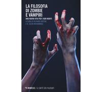 La filosofia di zombie e vampiri. Una nuova vita per i non morti - Greene ...