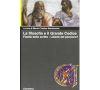 La filosofia e il grande codice. Fissità dello scritto. Libertà del pensiero?