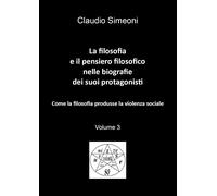 La filosofia e il pensiero filosofico nelle biografie dei suoi protagonisti - vo
