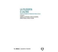La filosofia e l'altro. Scritti in onore di Francesco Paolo Ciglia
