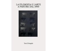LA FILOSOFIA E L'ARTE A PARTIRE DAL 1900