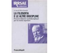 La filosofia e le altre discipline. Percorsi didattici multidisciplinari per la scuola secondaria superiore