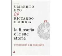 La filosofia e le sue storie. L'antichità e il Medioevo