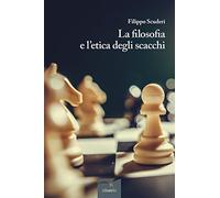 La filosofia e l'etica degli scacchi