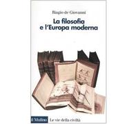 La filosofia e l'Europa moderna - De Giovanni Biagio