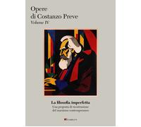 La filosofia imperfetta. Una proposta di ricostruzione del marxismo contem...