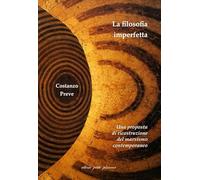 La filosofia imperfetta. Una proposta di ricostruzione del marxismo contemporaneo