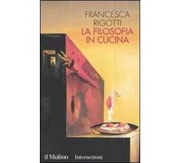 La filosofia in cucina. Piccola critica della ragion culinaria