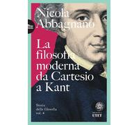 LA FILOSOFIA MODERNA DA CARTESIO A KANT - ABBAGNANO NICOLA - UTET