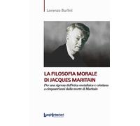 La filosofia morale di Jacques Maritain. Per una ripresa dell'eti