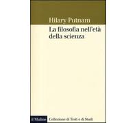 La filosofia nell'età della scienza - Putnam Hilary