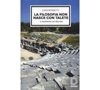 La filosofia non nasce con Talete e nemmeno con Socrate