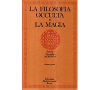 La filosofia occulta o la magia [Edizione Intonsa]