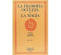 La filosofia occulta o La magia. Vol. 1 - Agrippa Cornelio Enrico