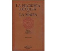 La filosofia occulta o La magia. Vol. 2 - Agrippa Cornelio Enrico