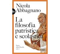 La filosofia patristica e scolastica. Storia della filosofia (Vol. 2)