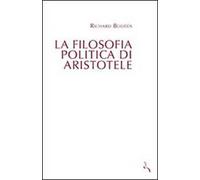 La filosofia politica di Aristotele - Bodeus Richard