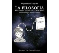 La filosofia raccontata ai ragazzi... e non solo! Dai naturalisti alla filosofia ellenistica