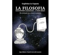 La Filosofia Raccontata Ai Ragazzi... E Non Solo - - 2024