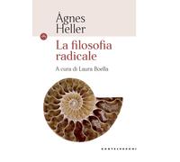 La filosofia radicale - Heller Ágnes