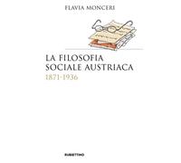 La filosofia sociale austriaca (1871-1936) - Monceri Flavia