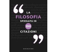 La filosofia spiegata in 100 citazioni