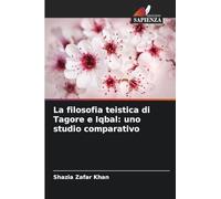 La filosofia teistica di Tagore e Iqbal: uno studio comparativo