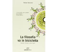 La filosofia va in bicicletta. Socrate, Pantani e altre fughe