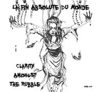La Fin Absolute du Monde - Clarity Amongst The Rubble