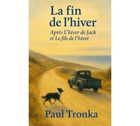 La fin de l’hiver: Après L’hiver de Jack & Le fils de l’hiver