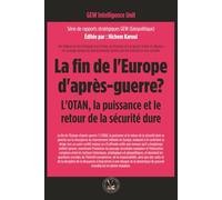 La fin de l'Europe d'après-guerre?: L'OTAN, la puissance et le retour de la sécurité dure