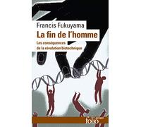 La fin de l'homme: Les conséquences de la révolution biotechnique: A30443