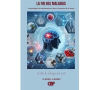 La fin des Maladies: Technologies Révolutionnaires dans le Domaine de la Santé