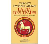La Fin Des Temps. Terreurs Et Propheties Au Moyen Age