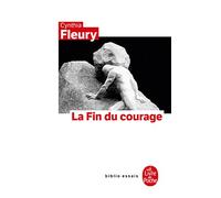 La Fin Du Courage: La reconquête d'une vertu démocratique