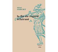 La Fin Du Regard Eclairant: Une Revolution Dans Les Sciences De La Vision Au Xie Siecle, Ibn al-Haytham