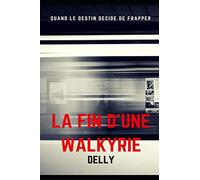 La fin d'une Walkyrie (French Edition)